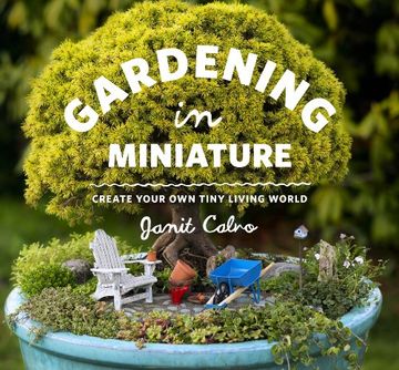 portada Gardening in Miniature: Create Your own Tiny Living World (en Inglés)