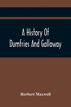 portada A History Of Dumfries And Galloway (en Inglés)