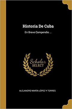 portada Historia de Cuba: En Breve Compendio ... (Spanish Edition)