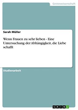 portada Wenn Frauen zu Sehr Lieben Eine Untersuchung der Abhngigkeit, die Liebe Schafft (in German)