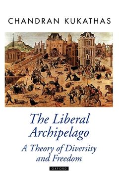 portada The Liberal Archipelago: A Theory of Diversity and Freedom (Oxford Political Theory) (in English)