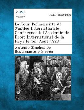 portada La Cour Permanente de Justice Internationale Conference A L'Academie de Droit International de La Haye Le 1er Aout 1923 (en Francés)