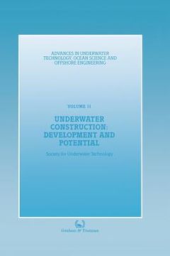 portada Underwater Construction: Development and Potential: Proceedings of an International Conference (the Market for Underwater Construction) Organized by t