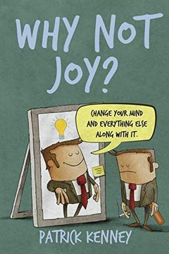 portada Why not Joy? Change Your Mind and Everything Else Along With it (en Inglés)