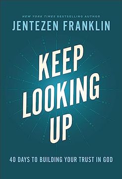 portada Keep Looking up: 40 Days to Building Your Trust in god 