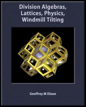 portada division algebras, lattices, physics, windmill tilting (en Inglés)