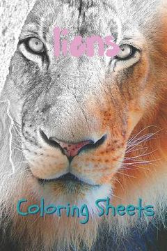 portada Lion Coloring Sheets: 30 Lion Drawings, Coloring Sheets Adults Relaxation, Coloring Book for Kids, for Girls, Volume 3 (en Inglés)