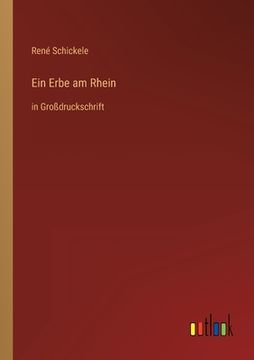 portada Ein Erbe am Rhein: in Großdruckschrift (en Alemán)