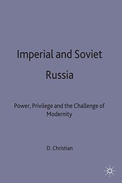 portada Imperial and Soviet Russia: Power, Privilege and the Challenge of Modernity (en Inglés)