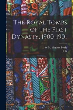 portada The Royal Tombs of the First Dynasty, 1900-1901