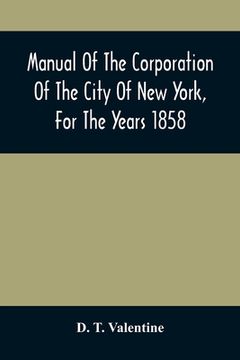 portada Manual of the Corporation of the City of new York, for the Years 1858 (en Inglés)