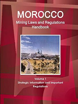 portada Morocco Mining Laws and Regulations Handbook Volume 1 Strategic Information and Important Regulations (World law Business Library)