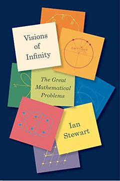 portada Visions of Infinity: The Great Mathematical Problems (en Inglés)
