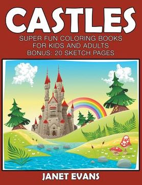 portada Castles: Super Fun Coloring Books For Kids And Adults (Bonus: 20 Sketch Pages)