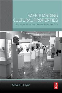 portada Safeguarding Cultural Properties: Security for Museums, Libraries, Parks, and Zoos (en Inglés)