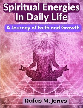 portada Spiritual Energies In Daily Life: A Journey of Faith and Growth (en Inglés)