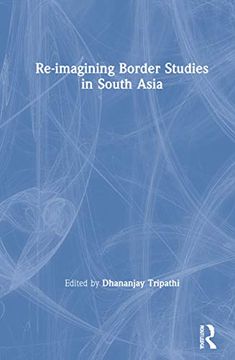 portada Re-Imagining Border Studies in South Asia (in English)