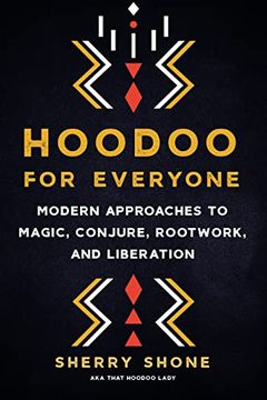 portada Hoodoo for Everyone: Modern Approaches to Magic, Conjure, Rootwork, and Liberation 