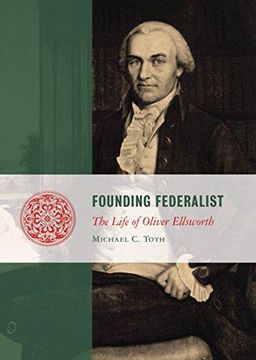 portada Founding Federalist: The Life of Oliver Ellsworth (en Inglés)