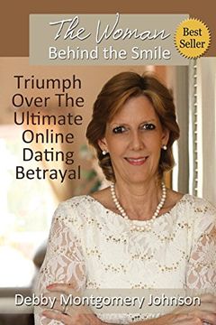 portada The Woman Behind the Smile: Triumph Over the Ultimate Online Dating Betrayal (en Inglés)