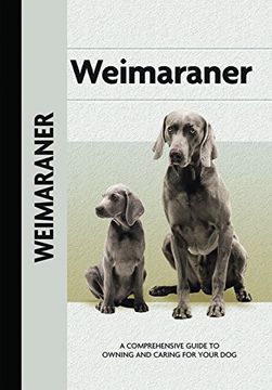 portada Weimaraner (Comprehensive Owner's Guide): A Comprehensive Guide to Owning and Caring for Your dog (en Inglés)