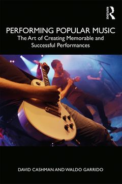portada Performing Popular Music: The Art Of Creating Memorable And Successful Performances (en Inglés)