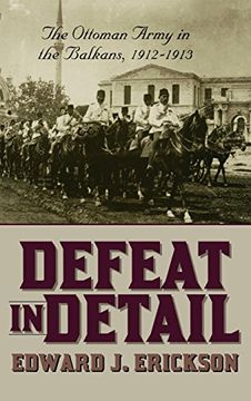 portada Defeat in Detail: The Ottoman Army in the Balkans, 1912-1913 