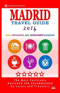 portada Madrid Travel Guide 2014: Shops, Restaurants, Arts, Entertainment and Nightlife in Madrid, Spain (City Travel Guide 2014) (en Inglés)