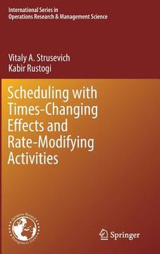 portada Scheduling with Time-Changing Effects and Rate-Modifying Activities
