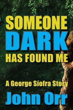 portada Someone Dark Has Found Me: A George Siofra Story (in English)