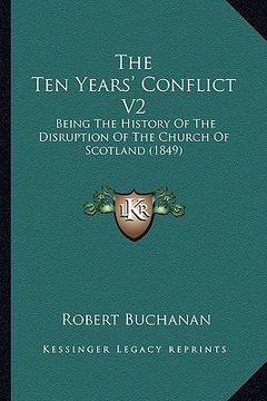 portada the ten years' conflict v2: being the history of the disruption of the church of scotland (1849) (in English)