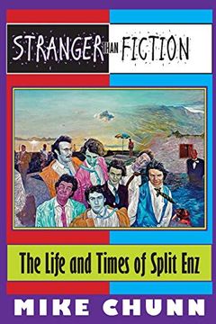 portada Stranger Than Fiction: The Life and Times of Split enz (in English)