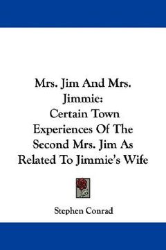 portada mrs. jim and mrs. jimmie: certain town experiences of the second mrs. jim as related to jimmie's wife (en Inglés)