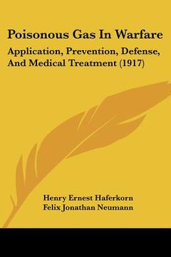 portada poisonous gas in warfare: application, prevention, defense, and medical treatment (1917) (en Inglés)
