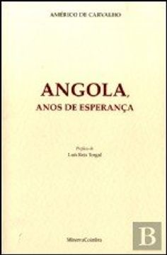 portada Angola Anos de Esperanã‡A Livro de Memã³Rias (en Portugués)