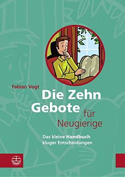 portada Die Zehn Gebote für Neugierige: Das Kleine Handbuch Kluger Entscheidungen (en Alemán)