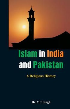 portada Islam in India and Pakistan: A Religious History