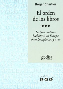 portada El Orden de los Libros: Lectores, Autores, Bibliotecas en Europa Entre los Siglos xiv y Xviii (in Spanish)