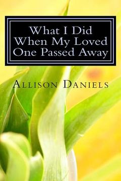 portada What I Did When My Loved One Passed Away (en Inglés)