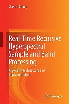 portada Real-Time Recursive Hyperspectral Sample and Band Processing: Algorithm Architecture and Implementation