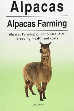 portada Alpacas. Alpacas Farming. Alpacas Farming Guide to Care, Diet, Breeding, Healt (en Inglés)