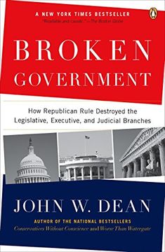 portada Broken Government: How Republican Rule Destroyed the Legislative, Executive, and Judicial Branches (in English)