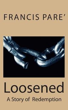 portada Loosened: A story of redemption (en Inglés)