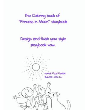 portada The Coloring book of Princess in Moon storybook: Design your style storybook now. (en Inglés)