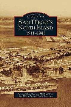 portada San Diego's North Island: 1911-1941 (en Inglés)