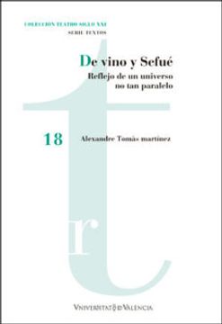 portada De Vino y Sefué: Reflejo de un Universo no tan Paralelo: 18 (Teatro Siglo Xxi. Textos)