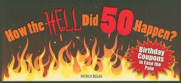 portada How the Hell Did 50 Happen?: Birthday Coupons to Ease the Pain (en Inglés)