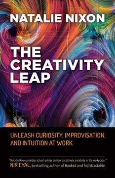 portada The Creativity Leap: Unleash Curiosity, Improvisation, and Intuition at Work (en Inglés)