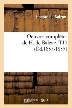 portada Oeuvres Completes de H. de Balzac. T10 (Ed.1853-1855) (Litterature) (French Edition)