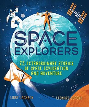 portada Space Explorers: 25 Extraordinary Stories of Space Exploration and Adventure (en Inglés)